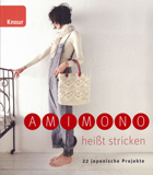 amimono heisst stricken 14 Japanische Strickdesigner